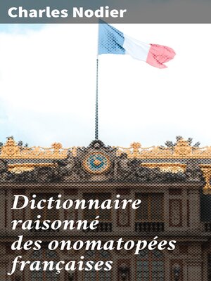 cover image of Dictionnaire raisonné des onomatopées françaises